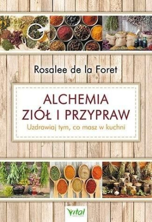 Alchemia Ziół I Przypraw Foret De La Rosalee Vital
