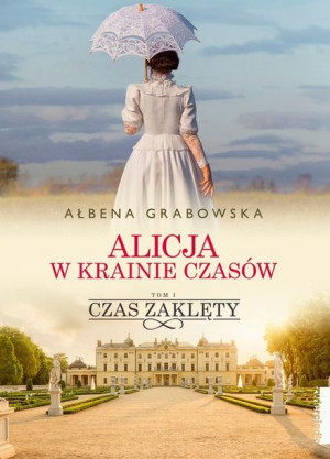Alicja W Krainie Czasów Tom 1 Czas Zaklęty Wyd
