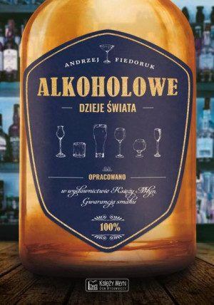 Alkoholowe Dzieje Świata Andrzej Fiedoruk Książka