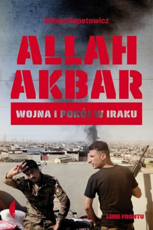 Allah Akbar Wojna I Pokój W Iraku Książka Czarne