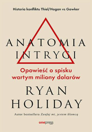 Anatomia Intrygi Opowieść O Spisku Wartym Miliony