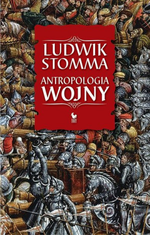 Antropologia Wojny Dodruk 2022 Stomma Ludwik Iskry