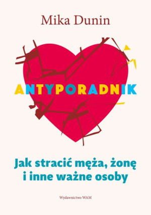Antyporadnik Jak Stracić Męża Żonę I Inne Ważne