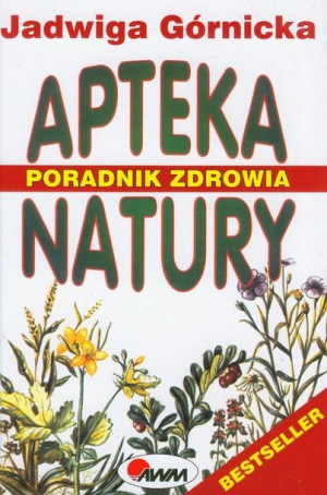 Apteka Natury Poradnik Zdrowia Górnicka Jadwiga
