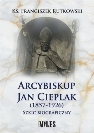 Arcybiskup Jan Cieplak 1857 1926 Szkic Książka