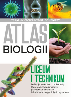 Atlas Biologii Liceum I Technikum Małgorzata Baran