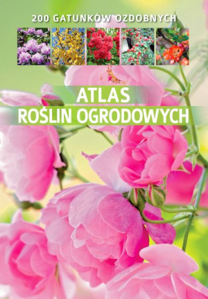 Atlas Roślin Ogrodowych Gawłowska Agnieszka Sbm