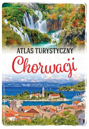 Atlas Turystyczny Chorwacji Opracowanie Zbiorowe