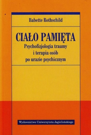 Ciało Pamięta Psychofizjologia Traumy I Terapia Os