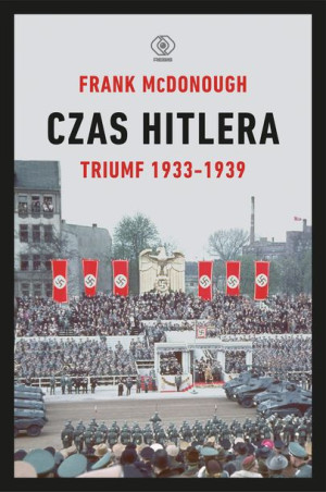 Czas Hitlera Tom I Triumf 1933 1939 Książka Rebis