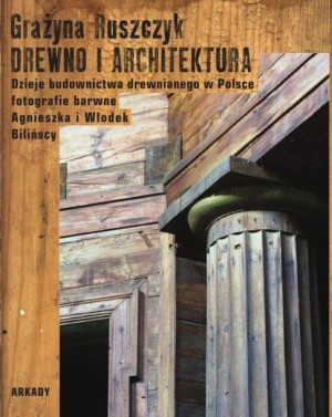 Drewno I Architektura Dzieje Budownictwa Drewniane