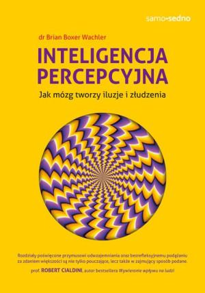 Inteligencja Percepcyjna Jak Mózg Tworzy Iluzje I