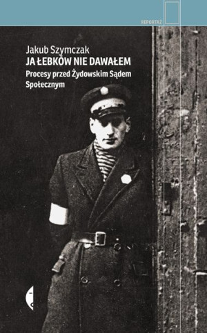 Ja Łebków Nie Dawałem Procesy Przed Żydowskim Sąde