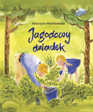 Jagodowy Dziadek 3 Wasilkowska Katarzyna Książka