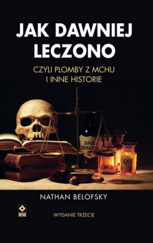 Jak Dawniej Leczono Wyd 3 Nathan Belofsky Książka