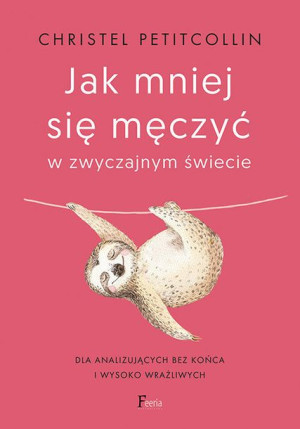 Jak Mniej Się Męczyć W Zwyczajnym Świecie Dla Anal