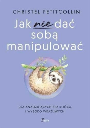 Jak Nie Dać Sobą Manipulować W 2022 Książka