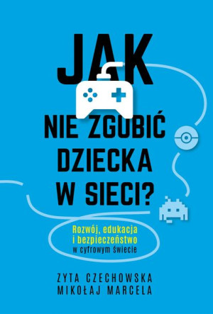 Jak Nie Zgubić Dziecka W Sieci Rozwój Edukacja I B