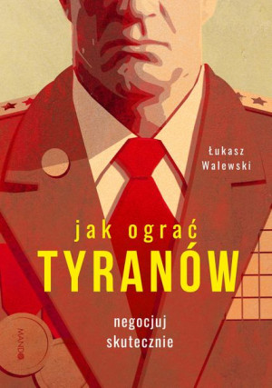 Jak Ograć Tyranów Walewski Łukasz Książka Wam
