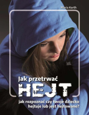 Jak Przetrwać Hejt Jak Rozpoznać Czy Twoje Dziecko