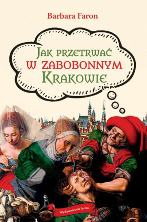 Jak Przetrwać W Zabobonnym Krakowie Faron Barbara