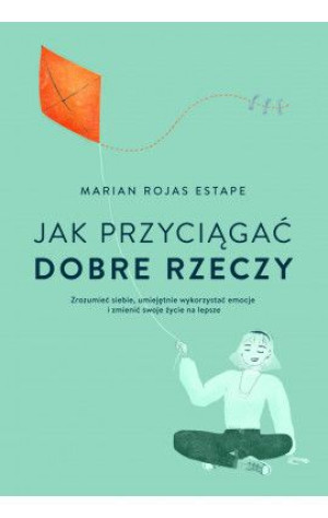 Jak Przyciągać Dobre Rzeczy Estape Marian Rojas
