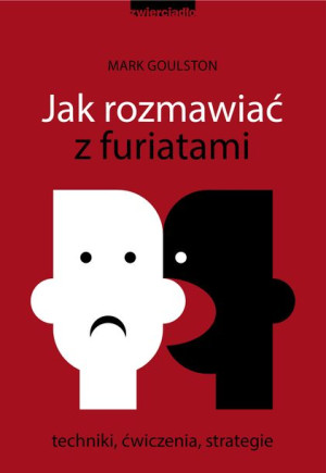 Jak Rozmawiać Z Furiatami Techniki Ćwiczenia
