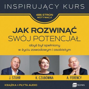 Jak Rozwinąć Swój Potencjał Abyś Był Spełniony W Ż