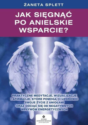 Jak Sięgnąć Po Anielskie Wsparcie Praktyczne Medyt