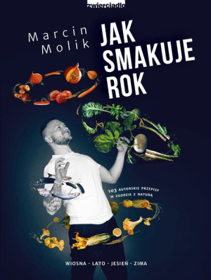 Jak Smakuje Rok 103 Autorskie Przepisy W Zgodzie Z