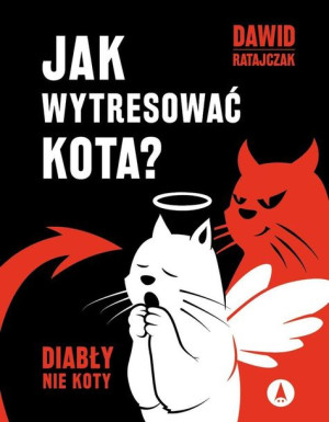 Jak Wytresować Kota Diabły Nie Koty Książka Skrzat