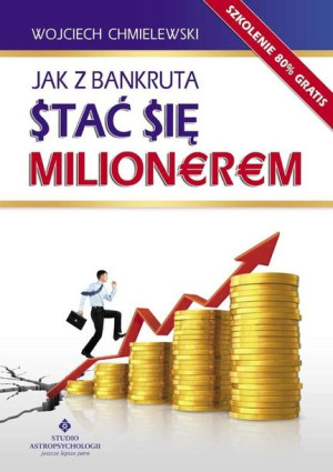 Jak Z Bankruta Stać Się Milionerem Książka