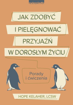 Jak Zdobyć I Pielęgnować Przyjaźń W Dorosłym
