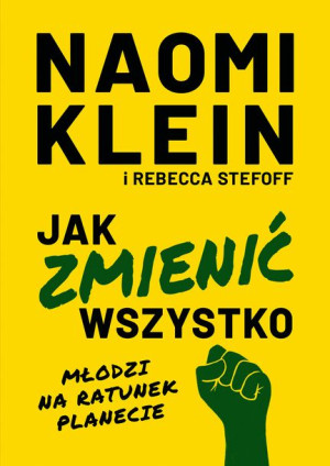 Jak Zmienić Wszystko Klein Naomi Stefoff Rebecca
