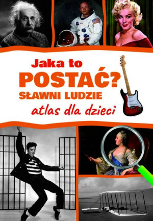 Jaka To Postać Sławni Ludzie Atlas Dla Dzieci Sbm