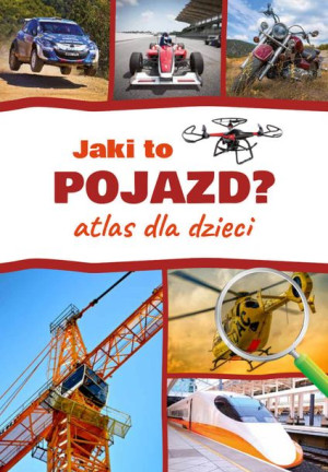 Jaki To Pojazd Atlas Dla Dzieci Wyd 2022 Książka
