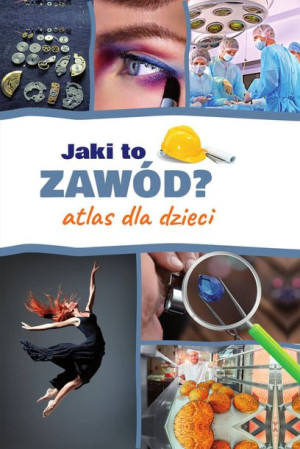Jaki To Zawód Atlas Dla Dzieci Iwona Krzemińska