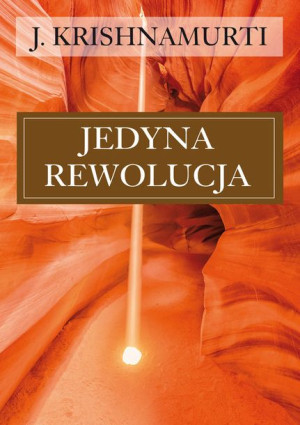 Jedyna Rewolucja Krishnamurti Jiddu Książka
