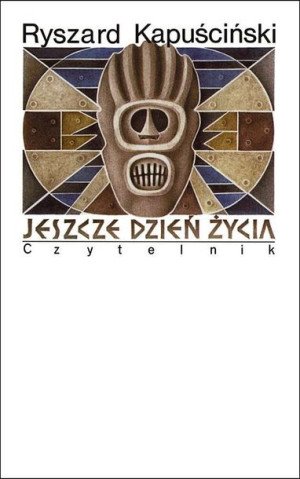 Jeszcze Dzień Życia Kapuściński Ryszard Książka
