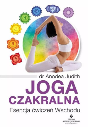Joga Czakralna Esencja Ćwiczeń Wschodu Książka