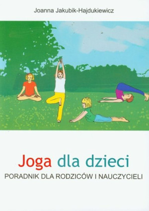 Joga Dla Dzieci Poradnik Dla Rodziców I Książka