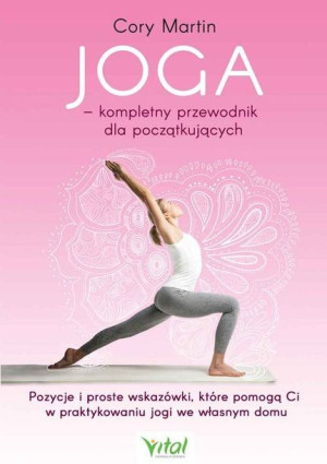 Joga Kompletny Przewodnik Dla Początkujących Vital