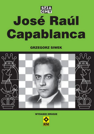 Jose Raul Capablanca Siwek Grzegorz Książka