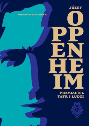 Józef Oppenheim Przyjaciel Tatr I Ludzi Książka
