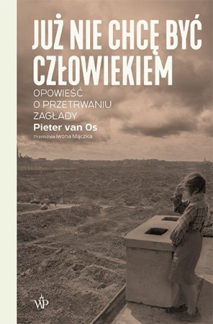 Już Nie Chcę Być Człowiekiem Historia O Przetrwani