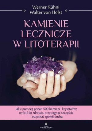 Kamienie Lecznicze W Litoterapii Walter Von Holst