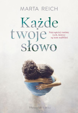 Każde Twoje Słowo Reich Marta Książka