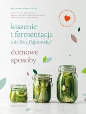 Kiszenie I Fermentacja Z Dr Ewą Dąbrowską Domowe