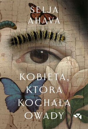 Kobieta Która Kochała Owady Ahava Selja Książka