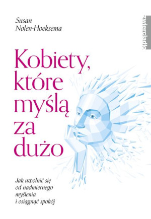 Kobiety Które Myślą Za Dużo Nolen Hoeksema Susan